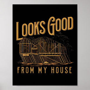 Póster Se Ve Bien Desde Mi Diseño De Constructor Gracioso