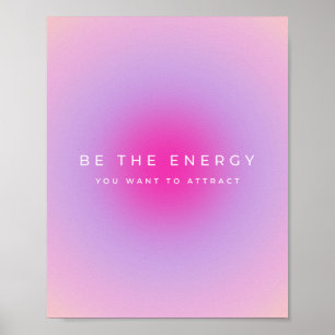 Póster Sea La Energía Que Desee Atraer Gradiente