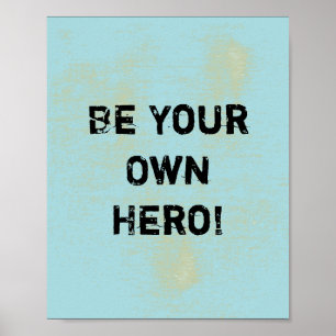 Póster "Sea su propio héroe. "Cita de motivación
