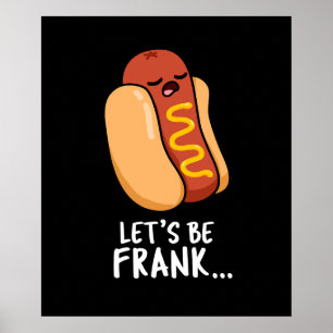 Póster Seamos Frank Funny Frankfurter Pun Dark BG