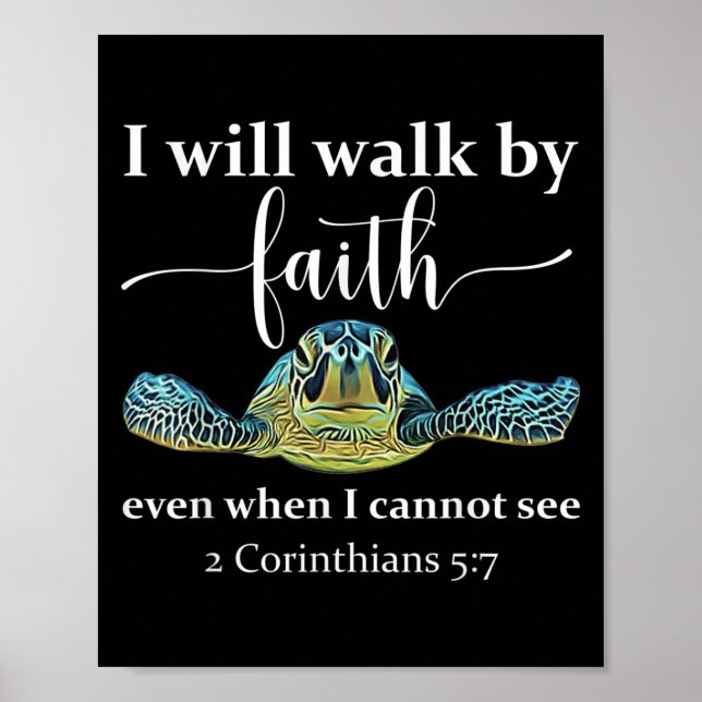 Póster Seaturtle Turtle I Will Walk By Faith Even When I  (Frente)