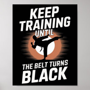 Póster Seguir entrenando hasta que el cinturón se vuelva 