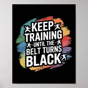 Póster Seguir Entrenando Hasta Que El Cinturón Se Vuelva 