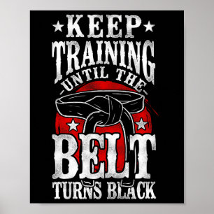 Póster Seguir Entrenando Hasta Que El Cinturón Se Vuelva 