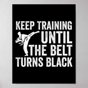 Póster Seguir entrenando hasta que el cinturón se vuelva 