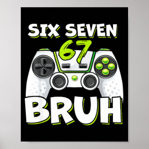 Póster Seis Siete 67 Bruh Cumpleaños Divertido Video Jueg