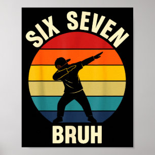 Póster Seis Siete Bruh 6 7 Meme Gen Alfa Argot Dabbing Vi