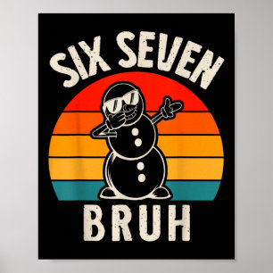 Póster Seis Siete Bruh Muñeco de Nieve 67 Meme Seis Siete