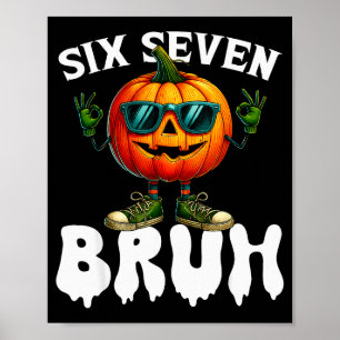 Póster Seis Siete Meme 6 7 Divertido Bruh Calabaza Hallow
