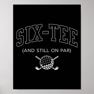 Póster Seis Tee Y Aún En Par - Fatón De Golf De Cumpleaño