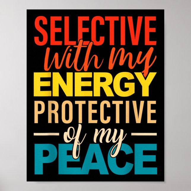 Póster Selective With My Energy Protective Of My Peace  (Frente)