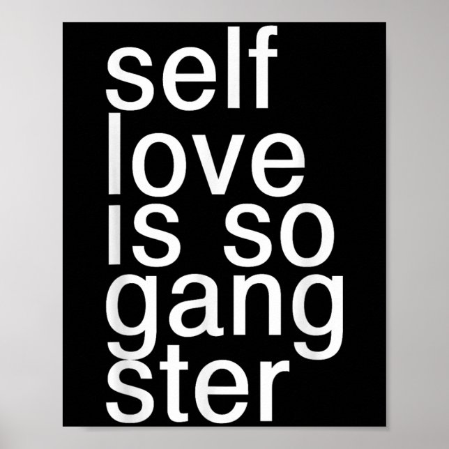 Póster Self Love Is So Gangster Funny Saying  (Frente)