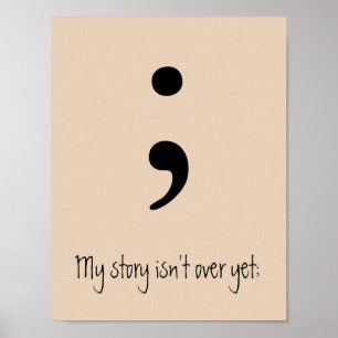 Póster Semicolón / Mi historia no ha terminado todavía;