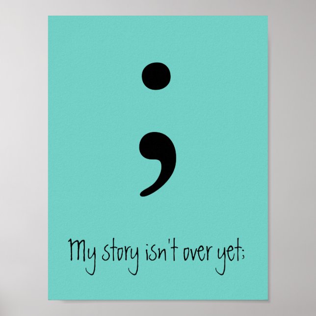 Póster Semicolon / My story isn't over yet; (Frente)