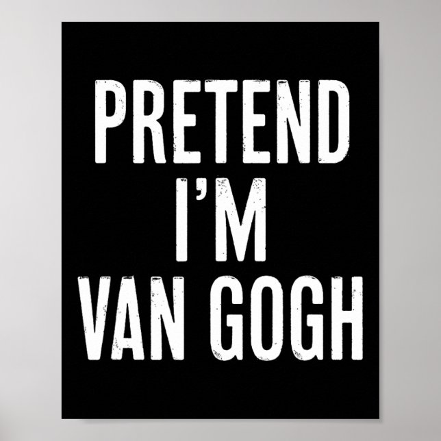 Póster Sencillo pretender que soy el disfraz de Van Gogh  (Frente)