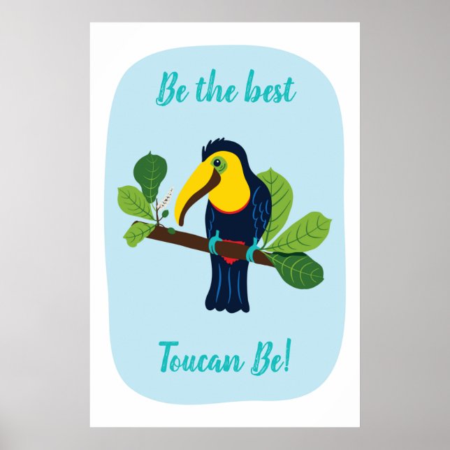 Póster Ser el mejor Poster de citas positivas de Toucan (Frente)