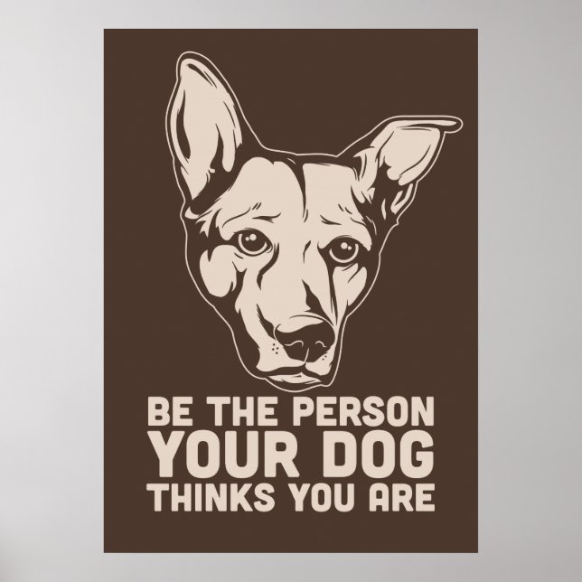 Póster ser la persona que tu perro piensa que eres (Frente)