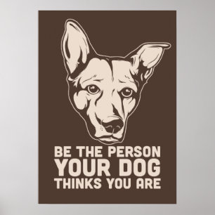 Póster ser la persona que tu perro piensa que eres