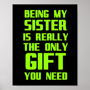 Póster Ser mi hermana es en realidad el único regalo div