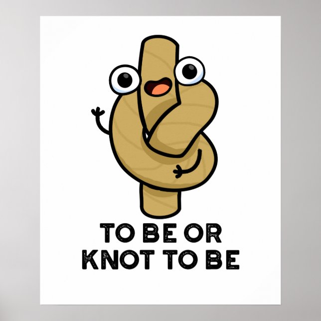 Póster Ser O Sentir Que Es Gracioso Shakespeare Rope Pun (Frente)