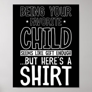 Póster Ser tu hijo favorito parece suficiente Padre