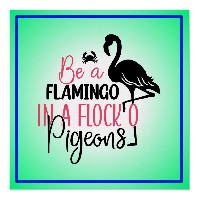 Póster Ser un Flamenco en una Bandada de Palomas (Anverso)