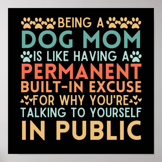 Póster Ser Una Madre De Perro Es Como Tener Una Excusa In (Frente)