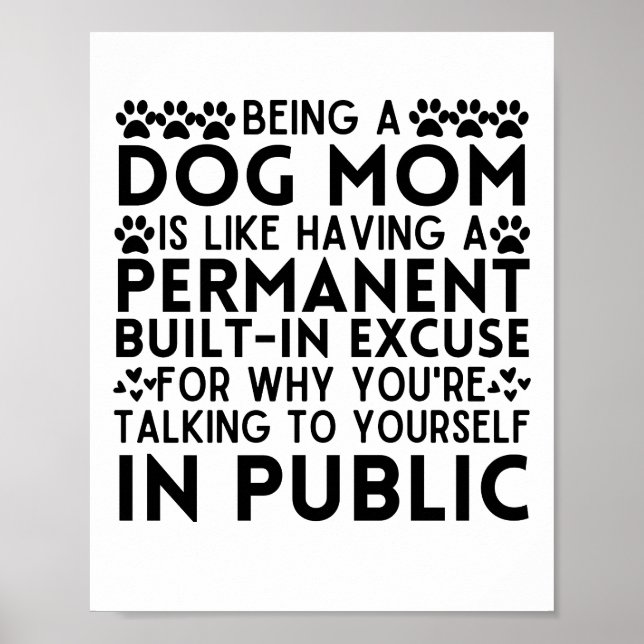 Póster Ser una madre de perro es como tener una excusa pe (Frente)