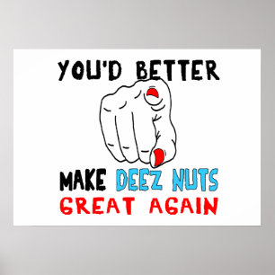 Póster Será mejor que hagas a Deez Nuts grande otra vez