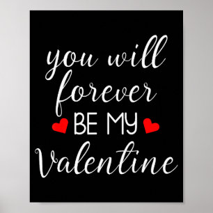 Póster Serás Mi San Valentín Para Siempre Día de San Vale