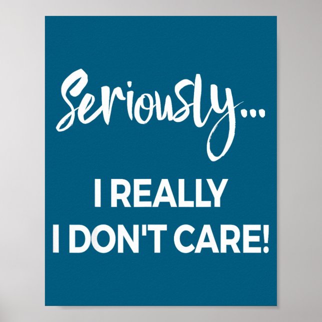 Póster Seriously I Dont Care Tee Shirt Men Anxiety Tee Fu (Frente)