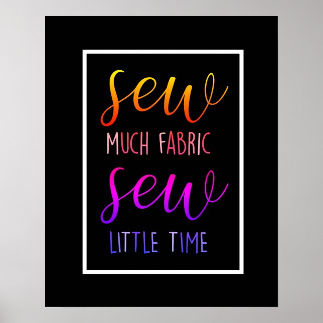 Póster sewing room funny quote sew much fabric (Frente)