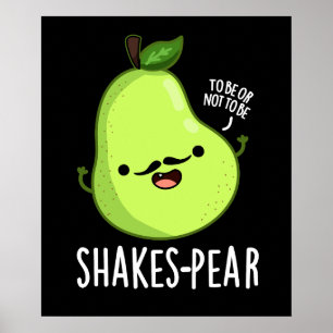Póster Shakes-pear Funny Pear Fruit Pun Dark BG
