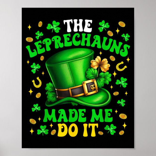 Póster Shamrock Leprechauns Made Me Do It St Patrick's Da (Frente)