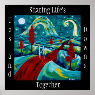 Póster sharing life's ups and downs together poster