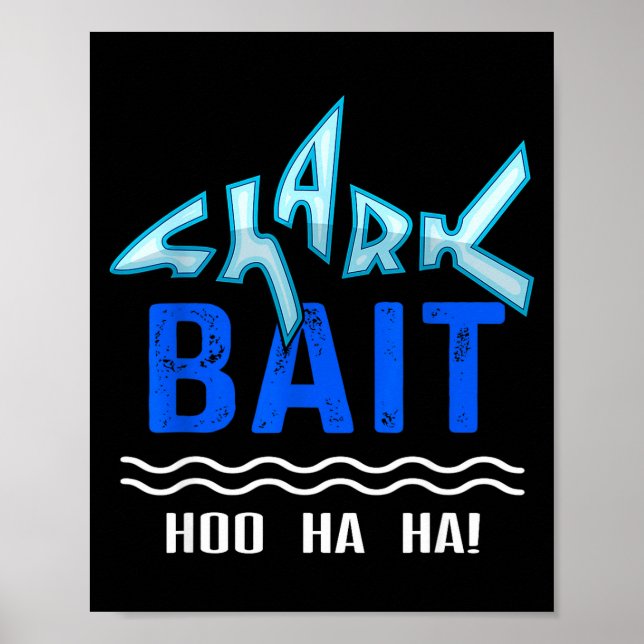Póster Shark Bait Hoo Ha Ha Funny Funny Shark Of Week  (Frente)