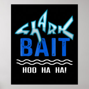 Póster Shark Bait Hoo Ha Ha Funny Shark Lover Gifts