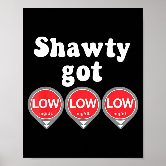 Póster Shawty Got Low Diabetes Meme Cgm Alert Icons  (Frente)