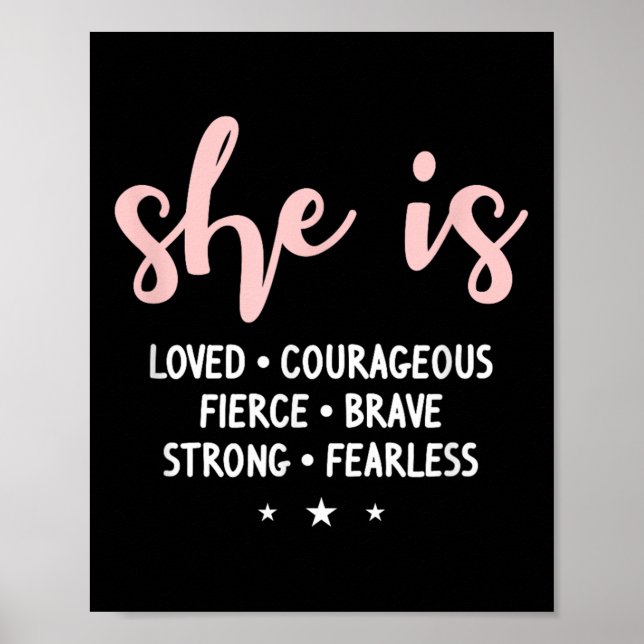 Póster She Is Loved Courageous Fierce Brave Strong Fearle (Frente)