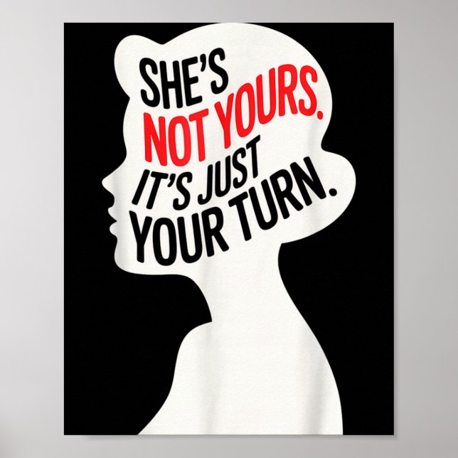 Póster She Is Not Yours It Is Just Your Turn  (Frente)