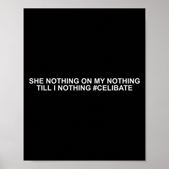 Póster She Nothing On My Nothing Till I Nothing Funny Say (Frente)
