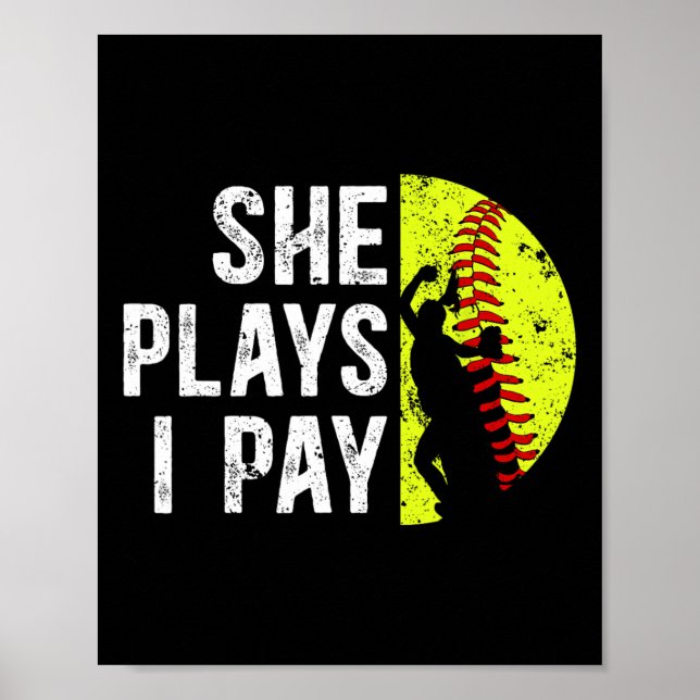 Póster She Plays I Pay Softll Dad Of A Softll Player Fath (Frente)
