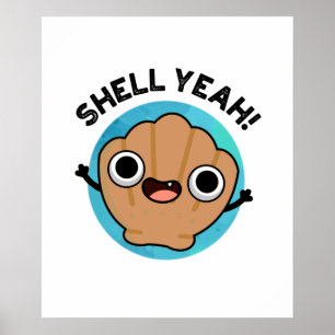 Póster Shell Yeah Funny Seashell Pun