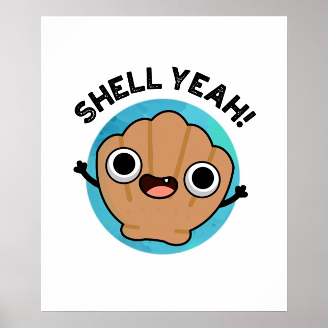 Póster Shell Yeah Funny Seashell Pun (Frente)
