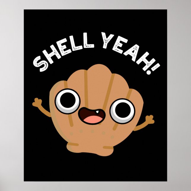 Póster Shell Yeah Funny Seashell Pun Dark BG (Frente)
