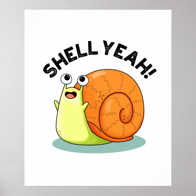 Póster Shell Yeah Funny Snail Pun (Frente)