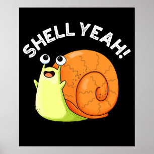 Póster Shell Yeah Funny Snail Pun Dark BG