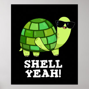 Póster Shell Yeah Funny Tortoise Pun Dark BG