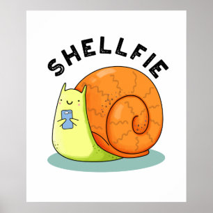 Póster Shellfie Funny Snail Selfie Pun