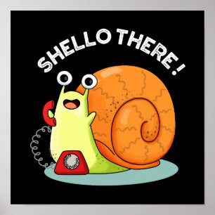 Póster Shello Allí Funny Snail Hello Pun Dark BG